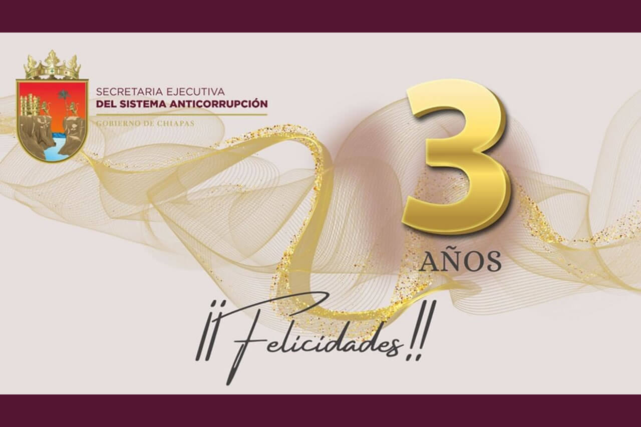 Tercer Aniversario de la Secretaría Ejecutiva del Sistema Anticorrupción del Estado de Chiapas