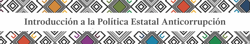 Introducción a la Política Estatal Anticorrupción